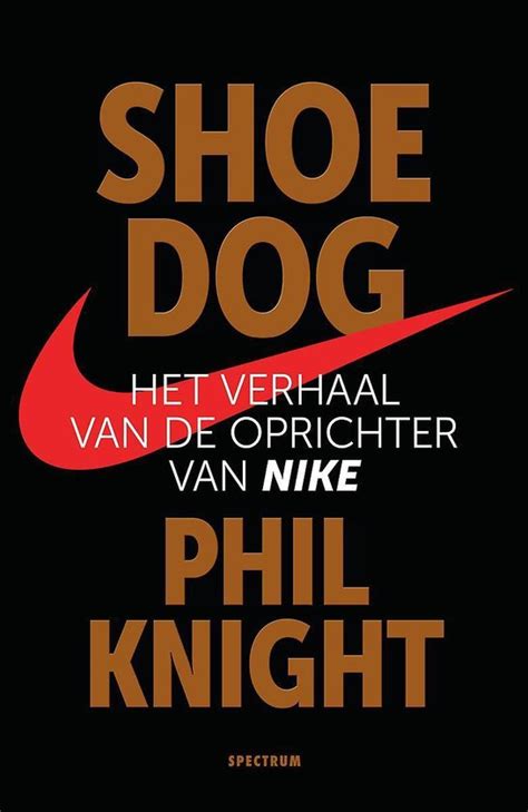 boek oprichter nike|Shoe Dog, Phil Knight .